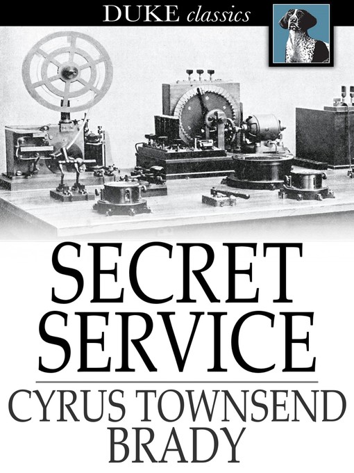 Title details for Secret Service by Cyrus Townsend Brady - Wait list